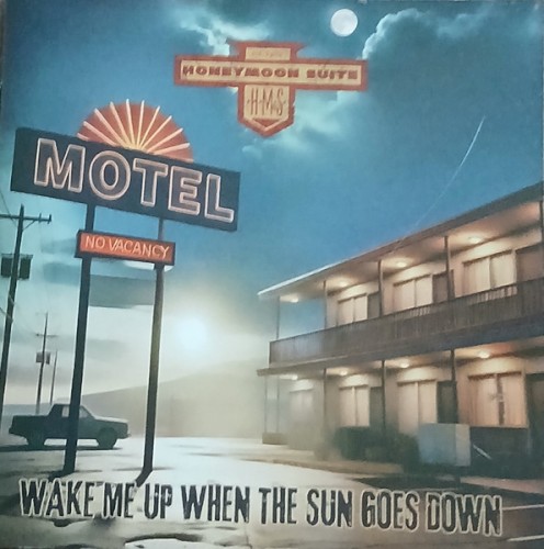 Wake Me Up When the Sun Goes Down