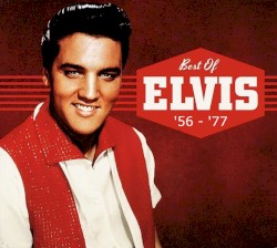 Best of Elvis '56 - '77