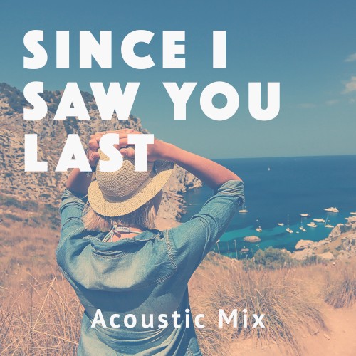 Since I Saw You Last