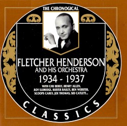 The Chronological Classics: Fletcher Henderson and His Orchestra 1934-1937