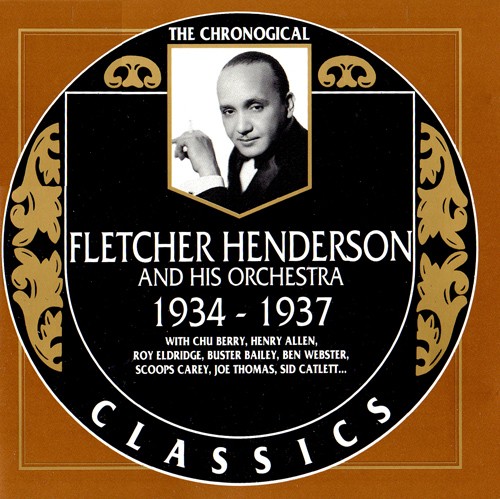 The Chronological Classics: Fletcher Henderson and His Orchestra 1934-1937