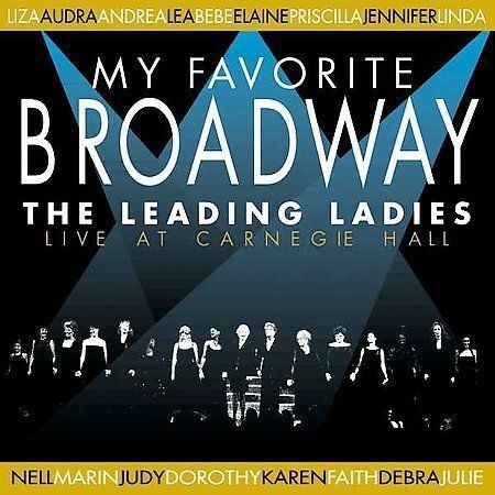 My Favorite Broadway: The Leading Ladies Live at Carnegie Hall