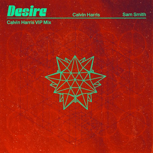 Desire (Calvin Harris VIP mix)