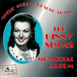 There Goes That Song Again: The Ginny Simms Memorial Album