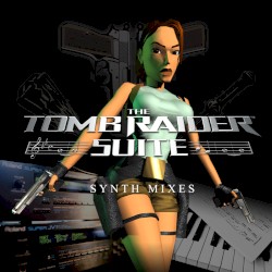 The Tomb Raider Suite: Synth Mixes