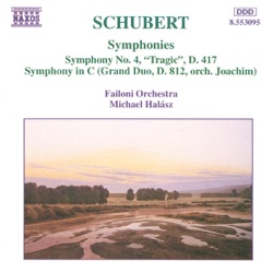 Symphonies: Symphony no. 4 "Tragic", D. 417 / Symphony in C (Grand Duo, D. 812, orch. Joachim)