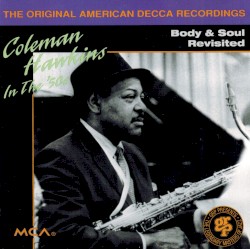 Coleman Hawkins in the 50's - Body and Soul Revisited