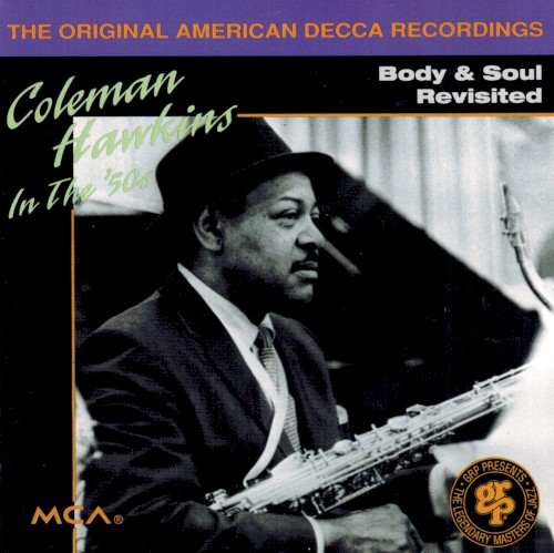 Coleman Hawkins in the 50's - Body and Soul Revisited