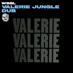 Valerie Jungle Dub