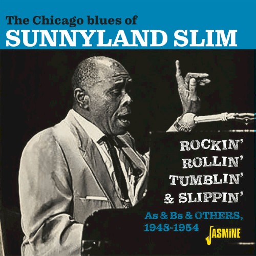 The Chicago Blues of Sunnyland Slim - Rockin', Rollin', Tumblin' & Slippin'