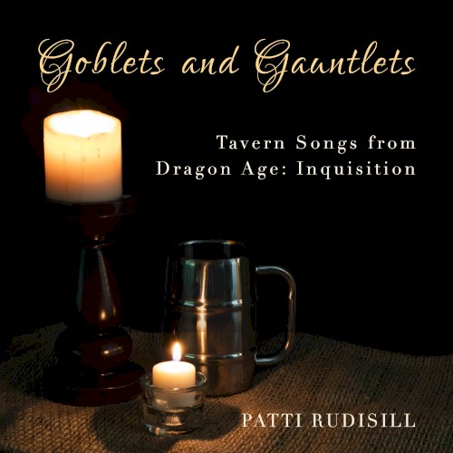 Goblets and Gauntlets: Tavern Songs from Dragon Age: Inquisition