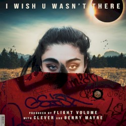 i wish u wasn't there