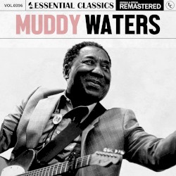 Essential Classics, Vol. 396: Muddy Waters
