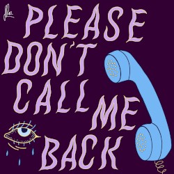 Please Don't Call Me Back