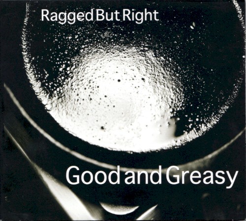 Good and Greasy
