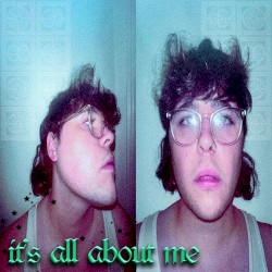 It’s All About Me