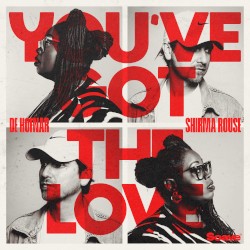 You've Got The Love