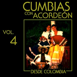Cumbias con acordeón desde Colombia, vol. 4