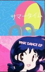 Summertime EP / Pink Dance EP ピンクのダンス