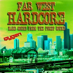 Far West Hardcore (Hard Sound From The Puget Sound)