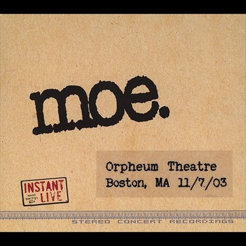 Instant Live: 2003-11-07: Orpheum Theatre, Boston, MA, USA