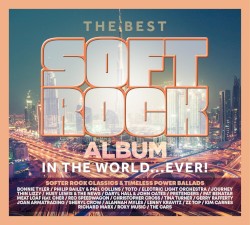 The Best Soft Rock Album in the World… Ever!