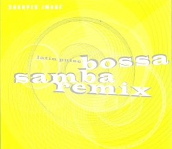 Latin Pulse: Bossa Samba Remix