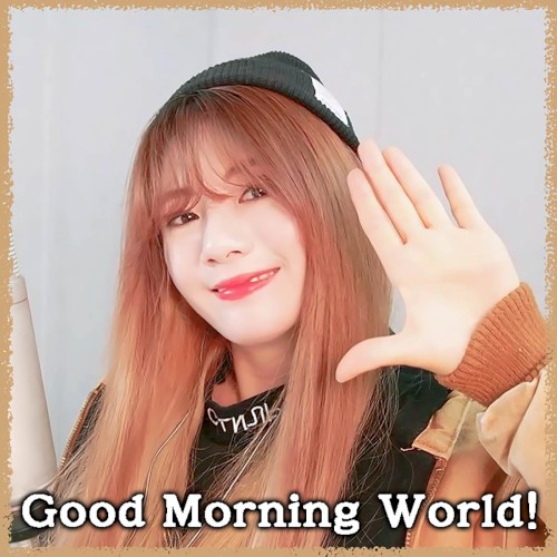Good Morning World!