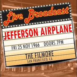 Live Broadcast - 25 November 1966 The Filmore, San Francisco CA 25 November 1966 (Live FM Broadcast)