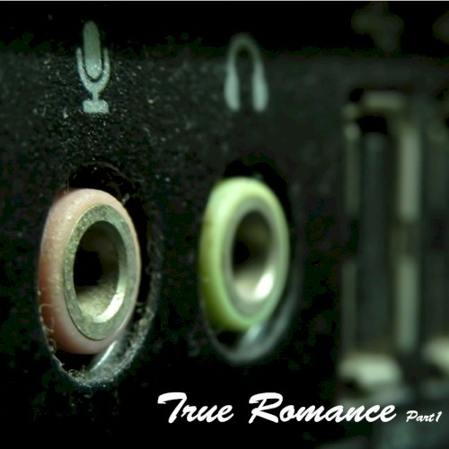 True Romance Part.1