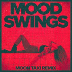 Mood Swings (Moon Taxi remix)