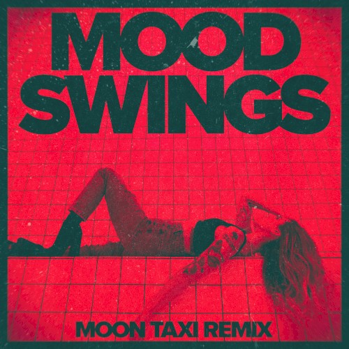 Mood Swings (Moon Taxi remix)