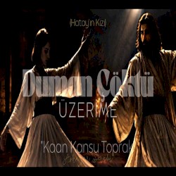 Duman Çöktü Üzerime (Hatay'ın Kızı)