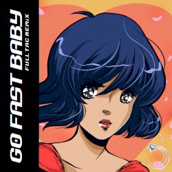 GO FAST BABY (Full Tac remix)