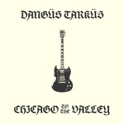 CHICAGO TO THE VALLEY