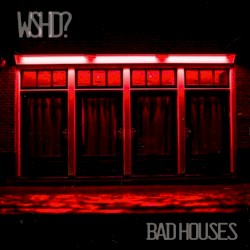 Bad Houses