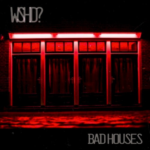 Bad Houses