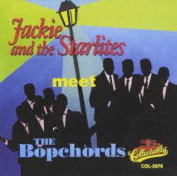 Jackie and the Starlites Meet the Bopchords