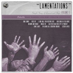 Lamentations: Simple Songs of Lament and Hope, Volume 1