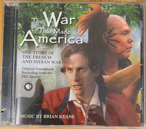 The War That Made America: The Story of the French & Indian War