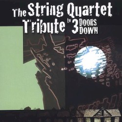 Strung Out on 3 Doors Down: The String Quartet Tribute