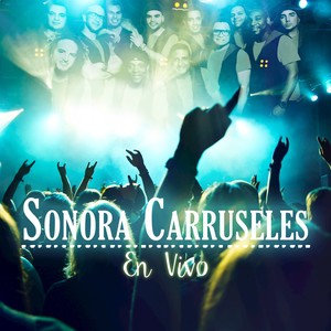 Sonora Carruseles en vivo