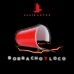 Borracho y loco