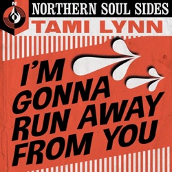 I’m Gonna Run Away From You: Northern Soul Sides