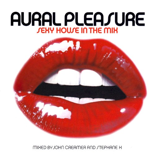 Aural Pleasure: Sexy House in the Mix
