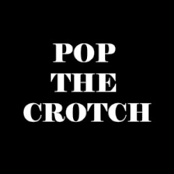 Pop the Crotch