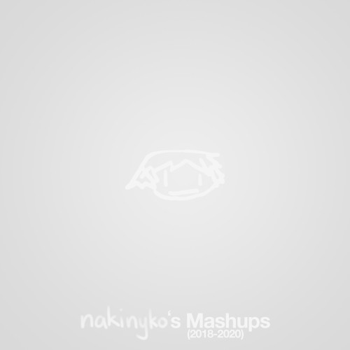 nakinyko's Mashups (2018-2020)