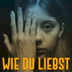 Wie du liebst