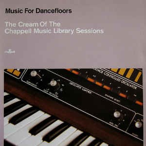Music for Dancefloors - Cream of the Chappell Sessions