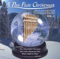 A Pan Flute Christmas, Vol. 2